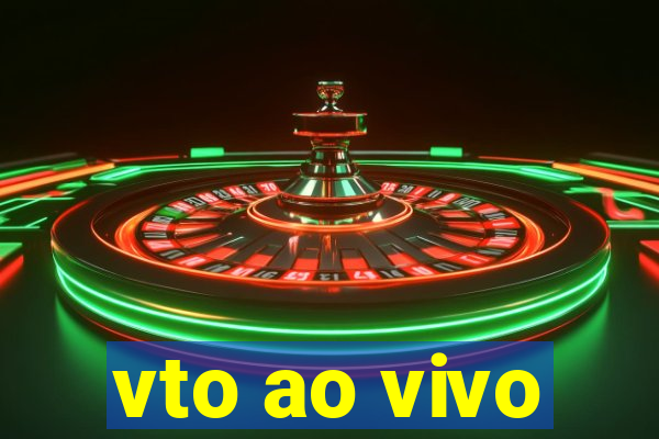 vto ao vivo